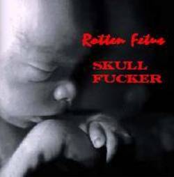 Rotten Fetus : Skull Fucker